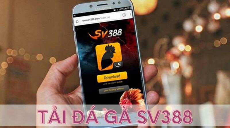 Hướng dẫn cách tải đá gà sv388 chi tiết nhất